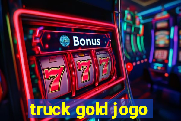 truck gold jogo